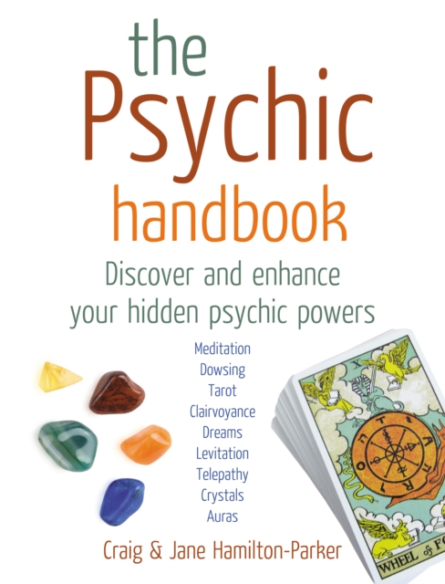The Psychic Handbook : Discover and Enhance Your Hidden Psychic Powers, Paperback / softback Book