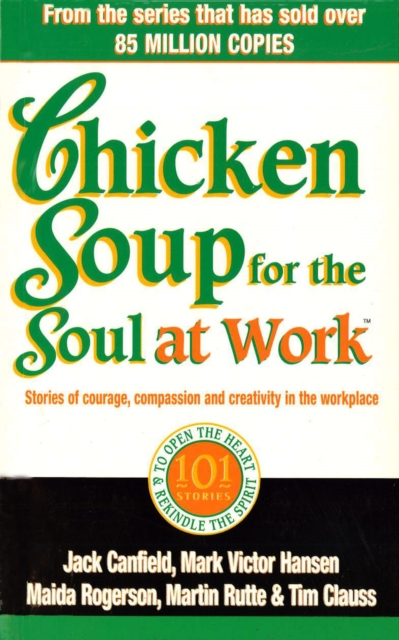 Chicken Soup For The Soul At Work, Paperback / softback Book