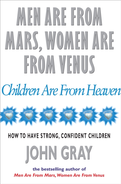 Men Are From Mars, Women Are From Venus And Children Are From Heaven, Paperback / softback Book