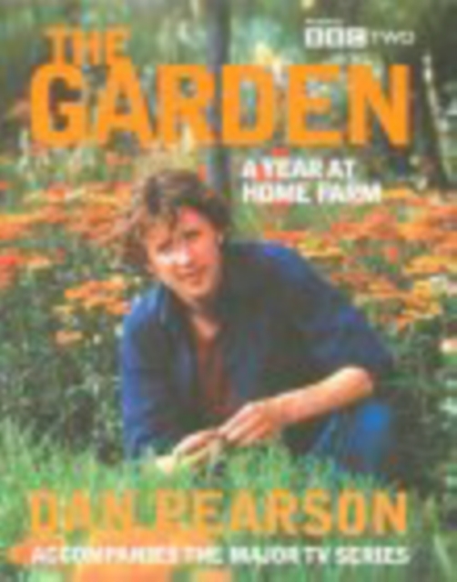 The Garden : A year at Home Farm, Hardback Book