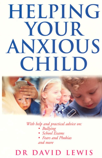 Helping Your Anxious Child, Paperback / softback Book