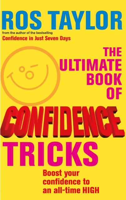 The Ultimate Book Of Confidence Tricks : Boost your confidence to an all time high, Paperback / softback Book