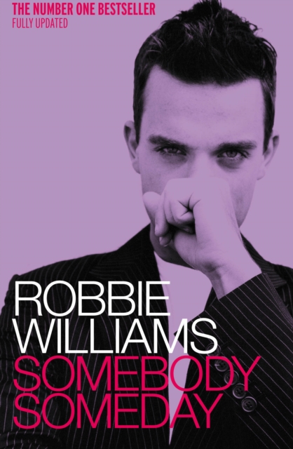 Robbie Williams: Somebody Someday, Paperback / softback Book