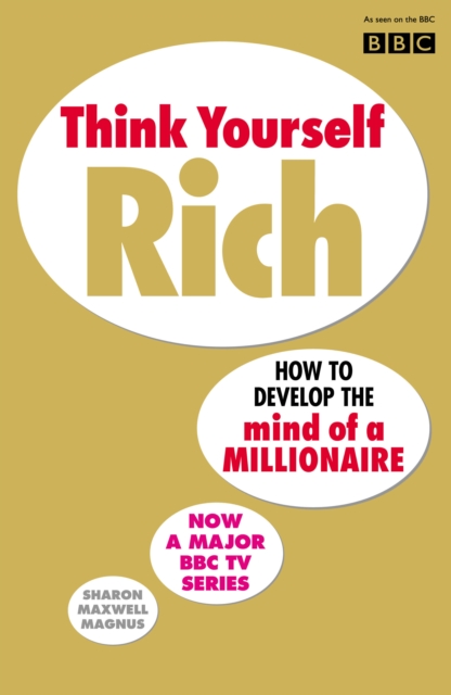Think Yourself Rich : Discover your millionaire potential, Paperback / softback Book