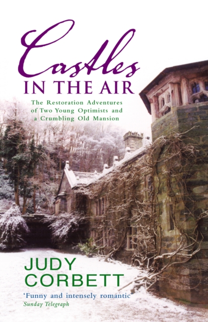 Castles In The Air : The Restoration Adventures of Two Young Optimists and a Crumbling Old Mansion, Paperback / softback Book