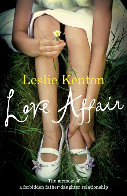 Love Affair : The memoir of a forbidden father-daughter relationship, Paperback / softback Book