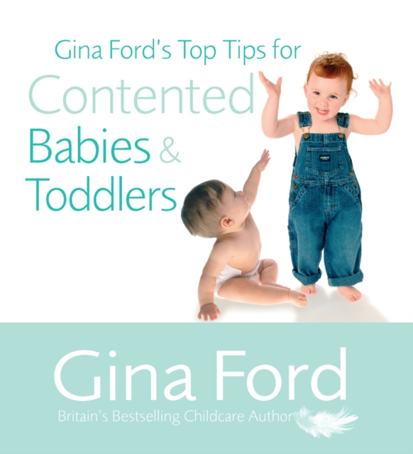 Gina Ford's Top Tips For Contented Babies & Toddlers, Paperback / softback Book