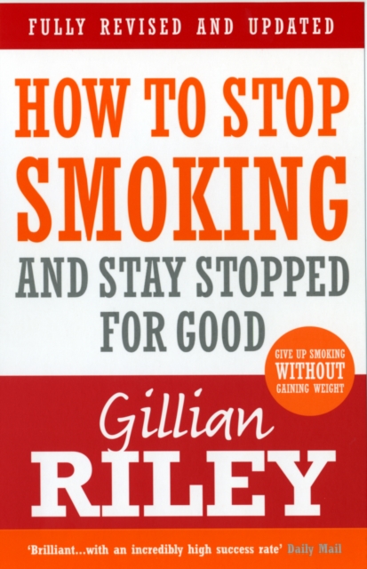 How To Stop Smoking And Stay Stopped For Good : fully revised and updated, Paperback / softback Book