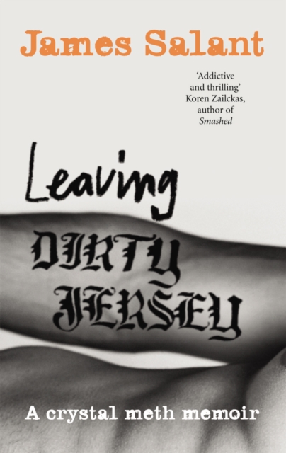 Leaving Dirty Jersey : A Crystal Meth Memoir, Paperback / softback Book