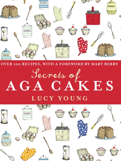 The Secrets of Aga Cakes, Hardback Book