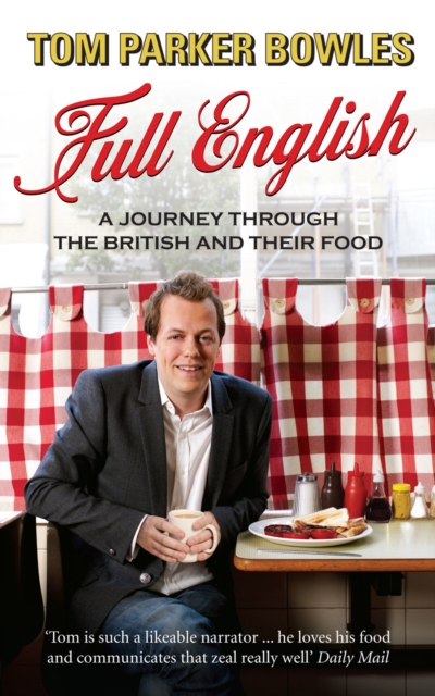 Full English : A Journey through the British and their Food, Paperback / softback Book