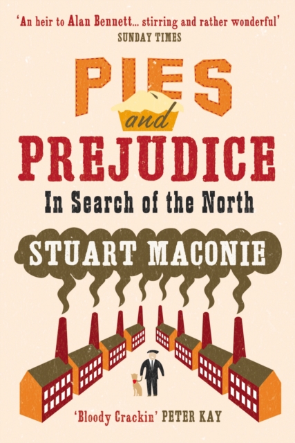 Pies and Prejudice : In search of the North, EPUB eBook