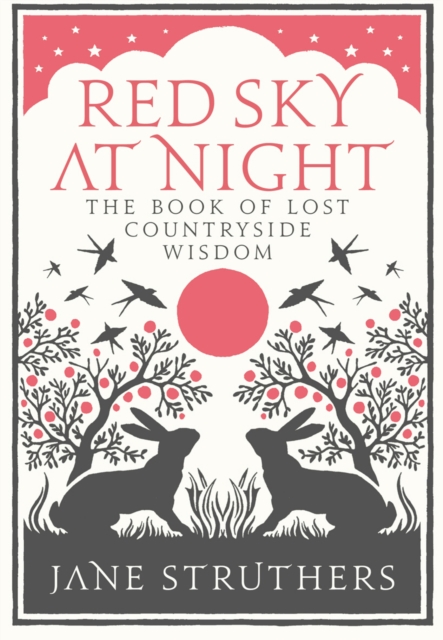Red Sky at Night : The Book of Lost Country Wisdom, Hardback Book
