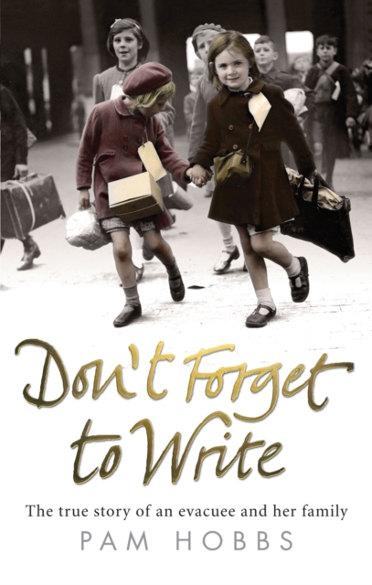Don't Forget to Write : The true story of an evacuee and her family, Paperback / softback Book
