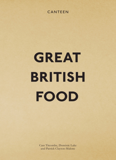 Canteen: Great British Food, Hardback Book