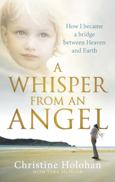 A Whisper from an Angel : How I Became a Bridge Between Heaven and Earth, Paperback / softback Book