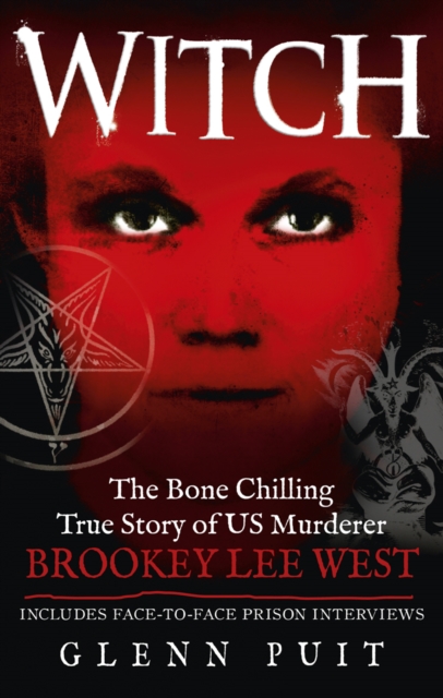 Witch : The Bone Chilling True Story of US Murderer Brookey Lee West, Paperback / softback Book