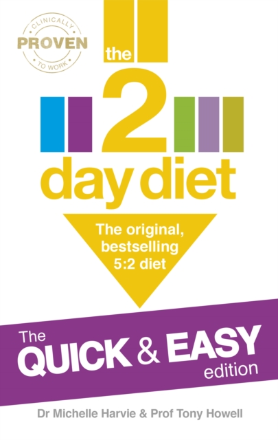 The 2-Day Diet: The Quick & Easy Edition : The original, bestselling 5:2 diet, Paperback / softback Book