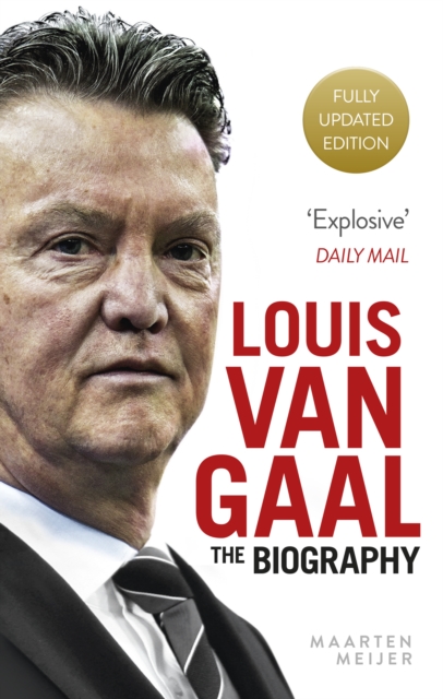 Louis van Gaal : The Biography, Paperback / softback Book