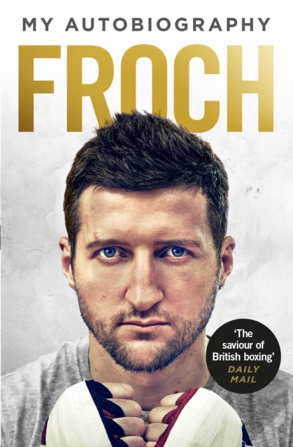 Froch : My Autobiography, Paperback / softback Book
