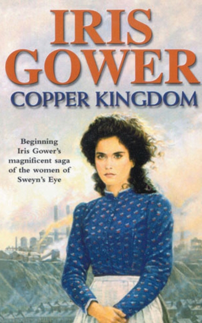 Copper Kingdom : a moving and emotional Welsh saga of class, heartache and passion you won’t be able to put down, Paperback / softback Book