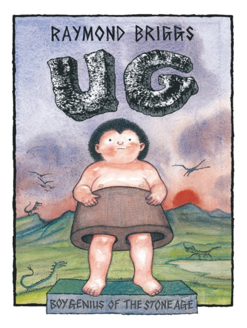Ug : Boy Genius Of The Stone Age And His Search For Soft Trousers, Paperback Book