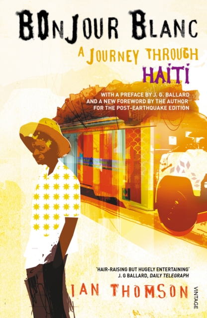 Bonjour Blanc : A Journey Through Haiti, Paperback / softback Book