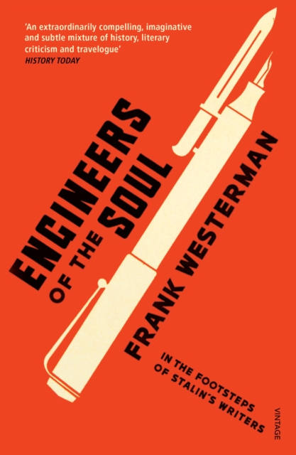 Engineers Of The Soul : In the Footsteps of Stalin’s Writers, Paperback / softback Book