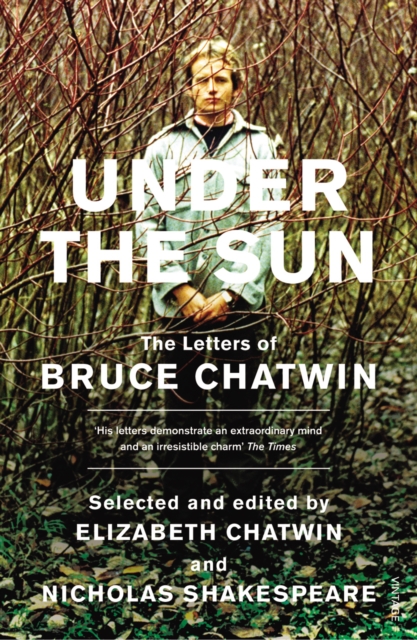 Under The Sun : The Letters of Bruce Chatwin, Paperback / softback Book