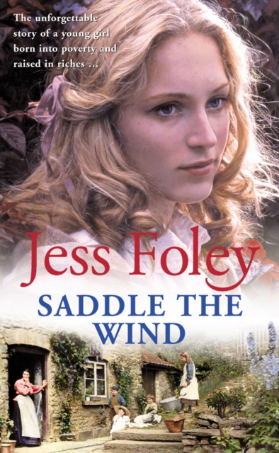 Saddle The Wind : an unmissable and powerful West Country saga of passion and pain guaranteed to capture your heart, Paperback / softback Book
