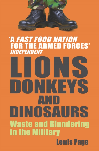 Lions, Donkeys And Dinosaurs : Waste and Blundering in the Military, Paperback / softback Book