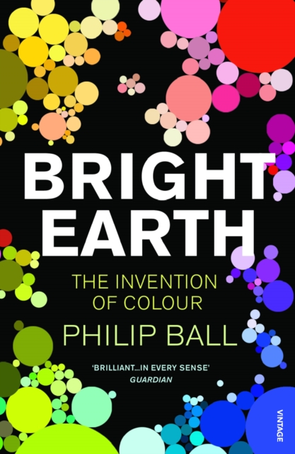 Bright Earth : The Invention of Colour, Paperback / softback Book