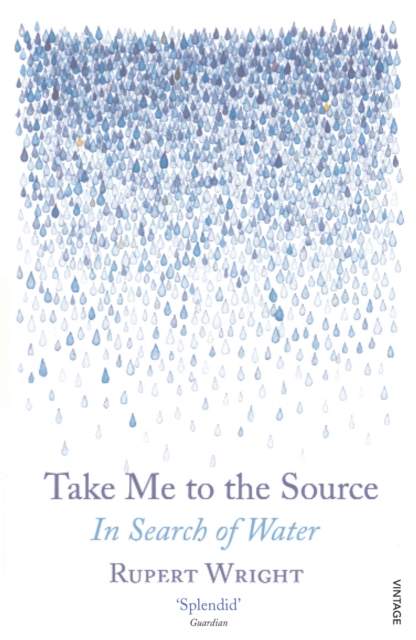 Take Me to the Source : In Search of Water, Paperback / softback Book