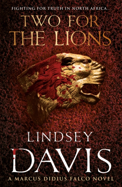 Two For The Lions : (Marco Didius Falco: book X): another gripping foray into the crime and corruption of Ancient Rome from bestselling author Lindsey Davis, Paperback / softback Book