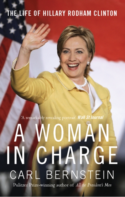 A Woman In Charge : The Life of Hillary Rodham Clinton, Paperback / softback Book