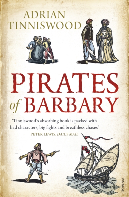 Pirates Of Barbary : Corsairs, Conquests and Captivity in the 17th-Century Mediterranean, Paperback / softback Book