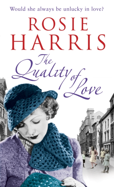The Quality of Love : an engrossing saga following one woman’s lessons in love set in Cardiff during the 1920s, Paperback / softback Book