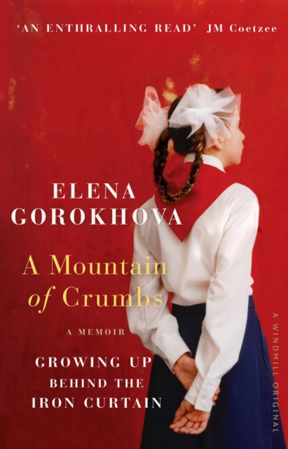 A Mountain of Crumbs : Growing Up Behind the Iron Curtain, Paperback / softback Book
