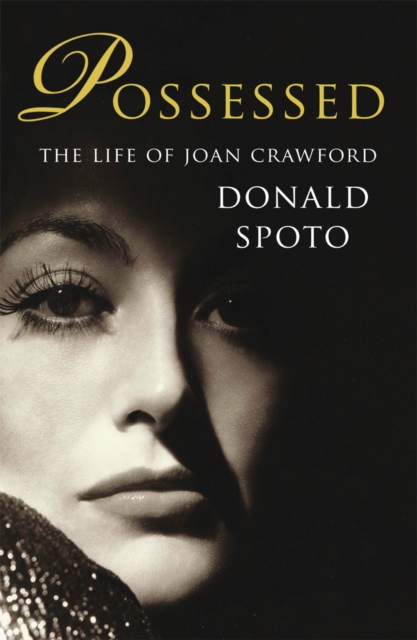 Possessed : The Life of Joan Crawford, Paperback / softback Book