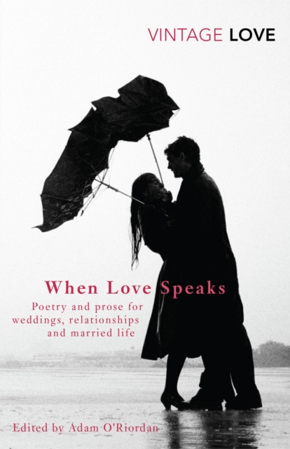 When Love Speaks : Poetry and prose for weddings, relationships and married life., Paperback / softback Book