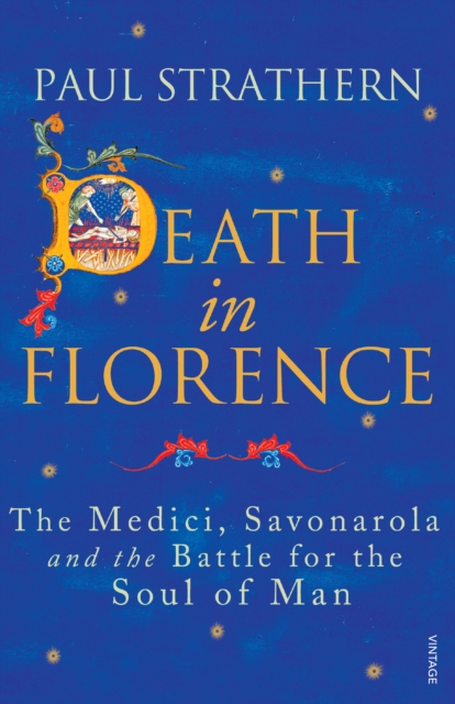 Death in Florence : The Medici, Savonarola and the Battle for the Soul of Man, Paperback / softback Book