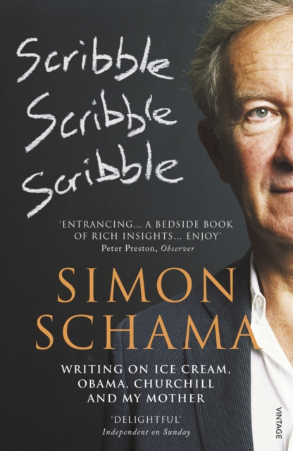 Scribble, Scribble, Scribble : Writing on Ice Cream, Obama, Churchill and My Mother, Paperback / softback Book