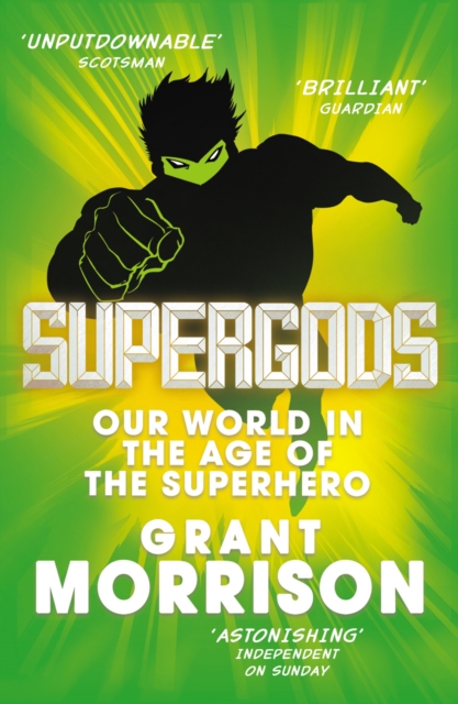 Supergods : Our World in the Age of the Superhero, Paperback / softback Book