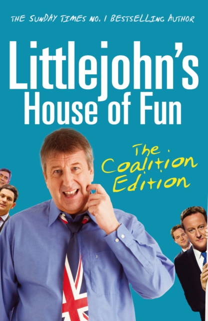 Littlejohn's House of Fun : Thirteen Years of (Labour) Madness, Paperback / softback Book
