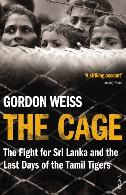 The Cage : The fight for Sri Lanka & the Last Days of the Tamil Tigers, Paperback / softback Book