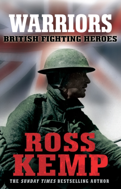 Warriors : British Fighting Heroes, Paperback / softback Book