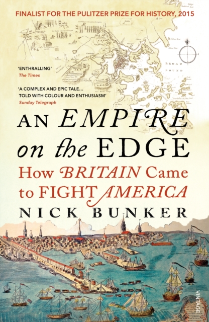 An Empire On The Edge : How Britain Came To Fight America, Paperback / softback Book