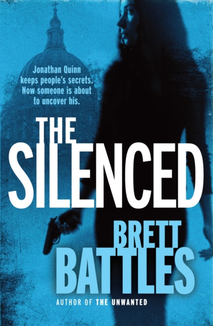 The Silenced : (Jonathan Quinn: book 4):  a roller-coaster ride of a global thriller that will have you hooked from page one, Paperback / softback Book