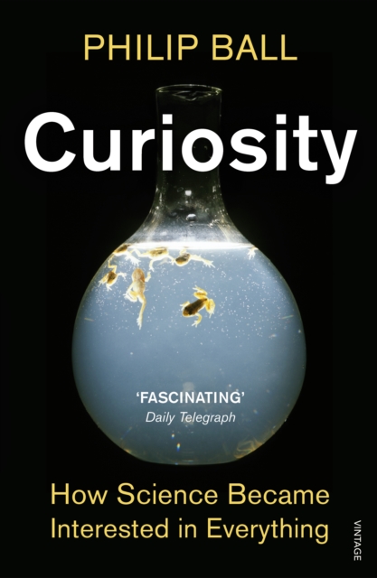 Curiosity : How Science Became Interested in Everything, Paperback / softback Book