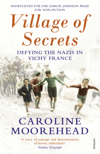 Village of Secrets : Defying the Nazis in Vichy France, Paperback / softback Book